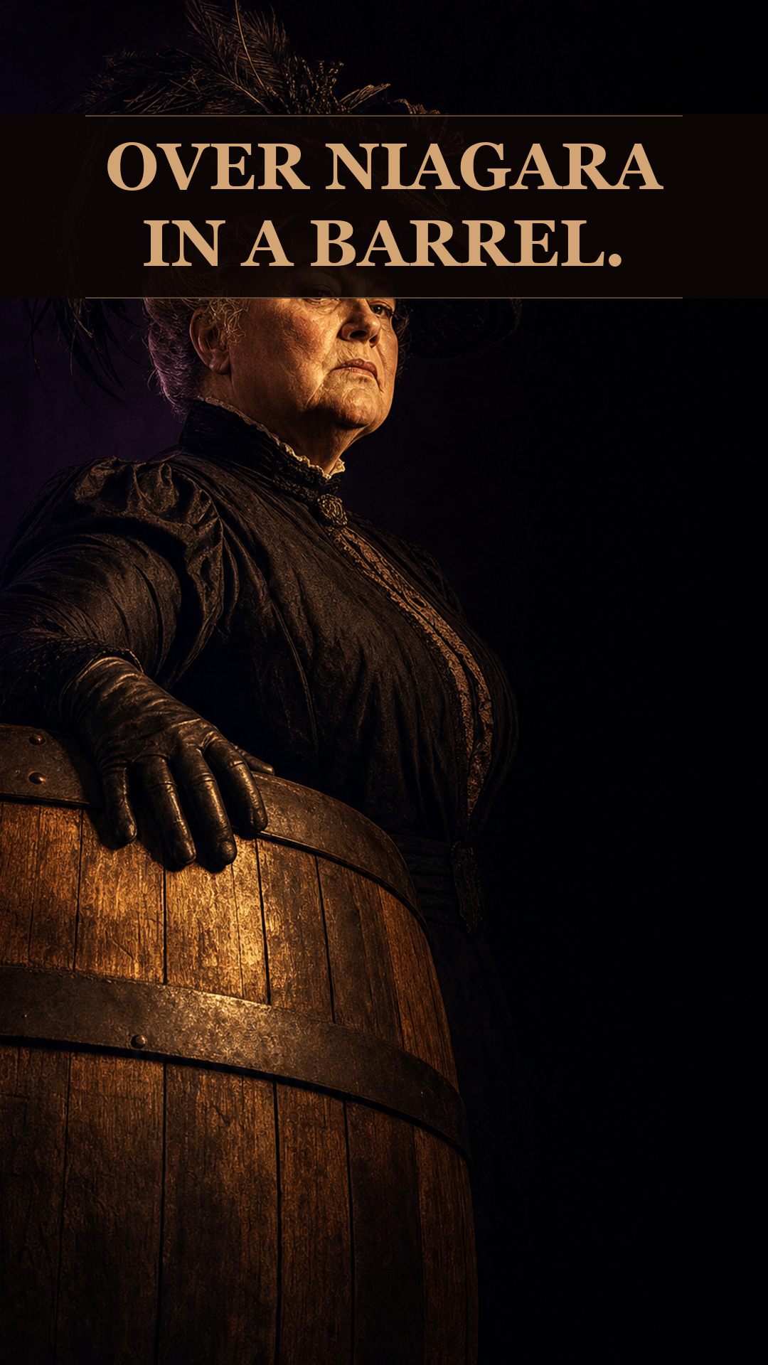 In 1901, A Broke Sixty Three Year Old Schoolteacher Decided To Get Rich By Becoming The First Person To Survive Going Over Niagara Falls In A Barrel. She Tested It By Sending Her Cat Over First. She Survived. Then Her Manager Stole The Barrel, And She Died Penniless In A Poorhouse.