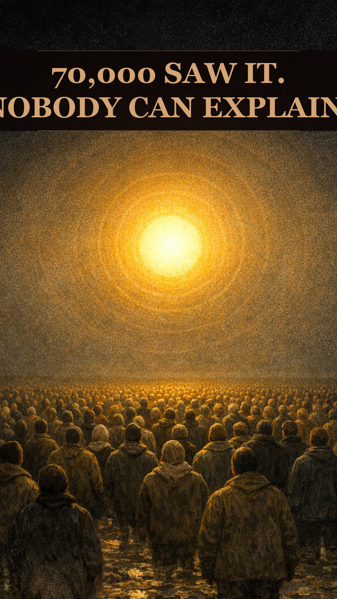 70,000 People Saw the Sun Fall. Nobody Can Explain It.